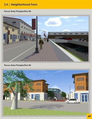 3.4 | Neighborhood Form
Focus Area Perspective #5
Focus Area Perspective #6
49
 