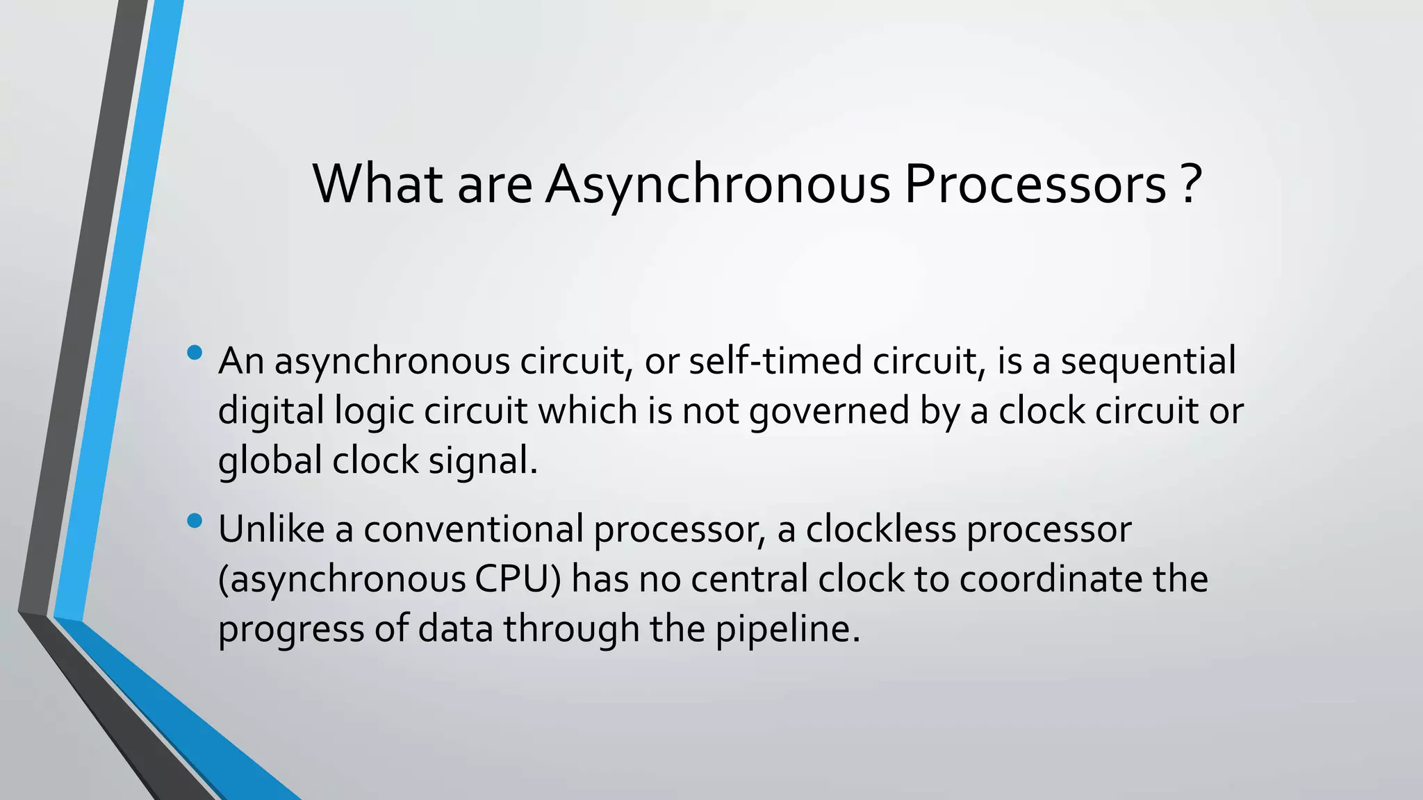 Asynchronous Processors - The Clock less Future | PPT