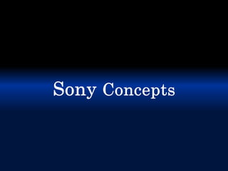 Sony Concepts<br />
