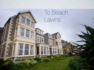 To Beach
Lawns
 