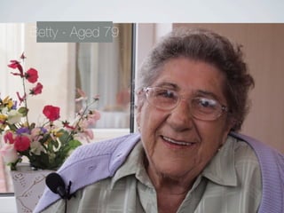 Betty - Aged 79
 