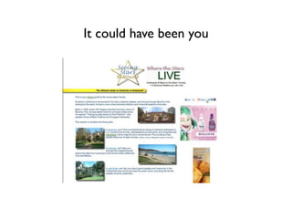 It could have been you
 