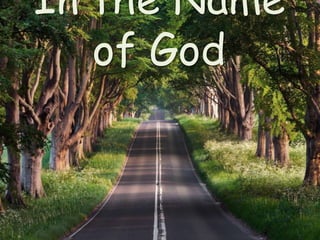 In the Name
of God
 