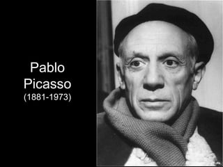 Pablo
Picasso
(1881-1973)
 