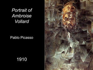 Portrait of
Ambroise
 Vollard


Pablo Picasso




   1910
 