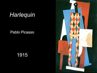 Harlequin

Pablo Picasso




   1915
 