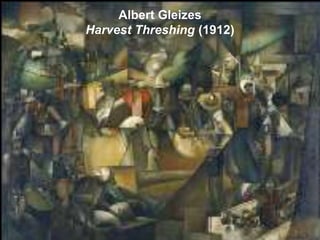 Albert Gleizes
Harvest Threshing (1912)
 