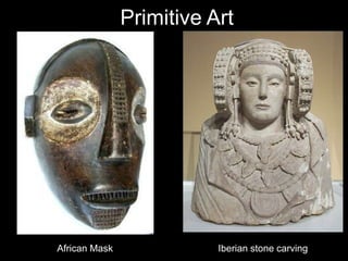 Primitive Art




African Mask              Iberian stone carving
 