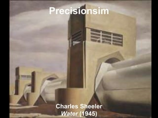 Precisionsim




 Charles Sheeler
  Water (1945)
 
