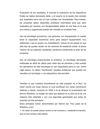 En el dif nuevo león existe un equipo robotizado para la rehabilitación de personas con discapacidades motoras. Es el único de todos los sistemas dif del país.