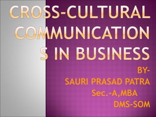 BY- SAURI PRASAD PATRA Sec.-A,MBA  DMS-SOM 