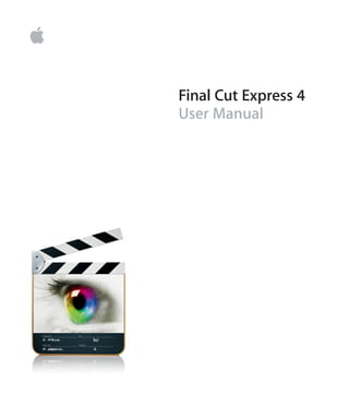 Final Cut Express 4
User Manual
 