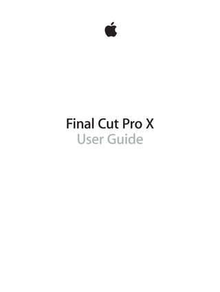 Final Cut Pro X
User Guide

 