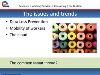 Data Loss Prevention Mobility of workers The cloud The issues and trends 