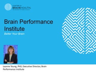 OVERVIEW
Leveraging over 30 years of BrainHealth research to deliver
transformative brain-science innovations to the publi...