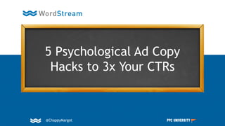 1@ChappyMargot@ChappyMargot
5 Psychological Ad Copy
Hacks to 3x Your CTRs
 
