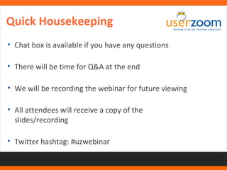 Quick Housekeeping 
• Chat box is available if you have any questions 
• There will be time for Q&A at the end 
• We will be recording the webinar for future viewing 
• All attendees will receive a copy of the 
slides/recording 
• Twitter hashtag: #uzwebinar 
3 
 