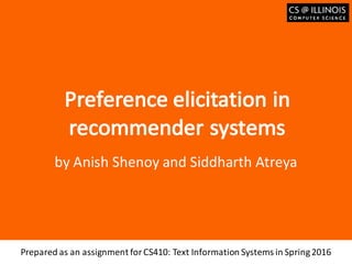 Образец	заголовка
Preference	elicitation	in	
recommender	systems
by	Anish	Shenoy	and	Siddharth Atreya
Prepared	as	an	assignment	for	CS410:	Text	Information	Systems	in	Spring	2016
 