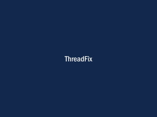 ThreadFix
 