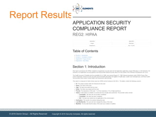 © 2016 Denim Group – All Rights Reserved
Report Results
Copyright © 2016 Security Compass. All rights reserved.
 