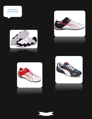 5
LOS MEJORES
ZAPATOS PUMA
 