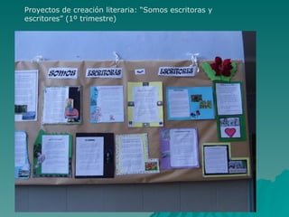 Proyectos de creación literaria: “Somos escritoras y
escritores” (1º trimestre)
 