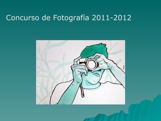Concurso de Fotografía 2011-2012
 