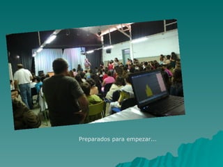 Preparados para empezar...
 