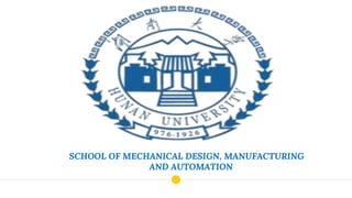 SCHOOL OF MECHANICAL DESIGN, MANUFACTURING
AND AUTOMATION
 