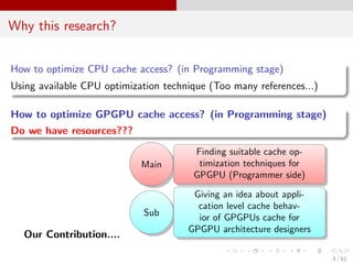 Cache Optimization Techniques for General Purpose Graphic Processing ...