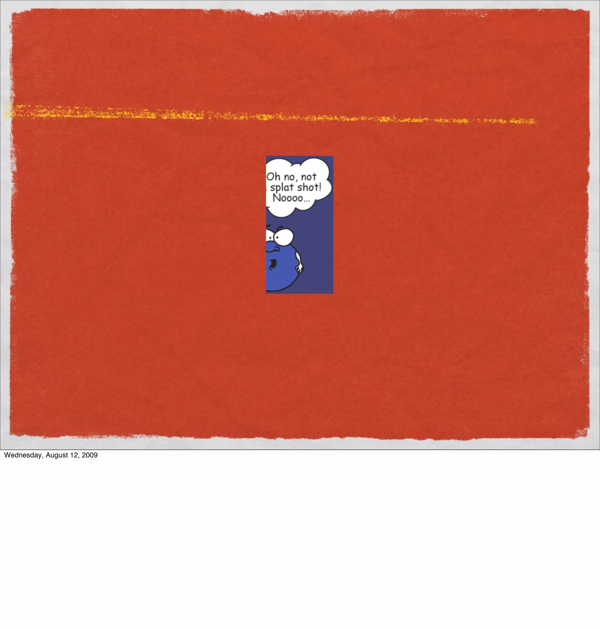 Wednesday, August 12, 2009
 