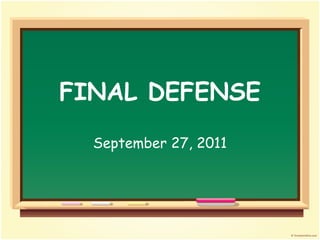 FINAL DEFENSE
  September 27, 2011
 