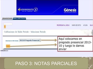 PASO 3: NOTAS PARCIALES
 