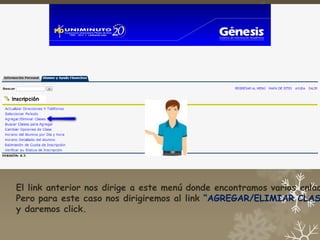 El link anterior nos dirige a este menú donde encontramos varios enlac
Pero para este caso nos dirigiremos al link “AGREGAR/ELIMIAR CLAS
y daremos click.
 
