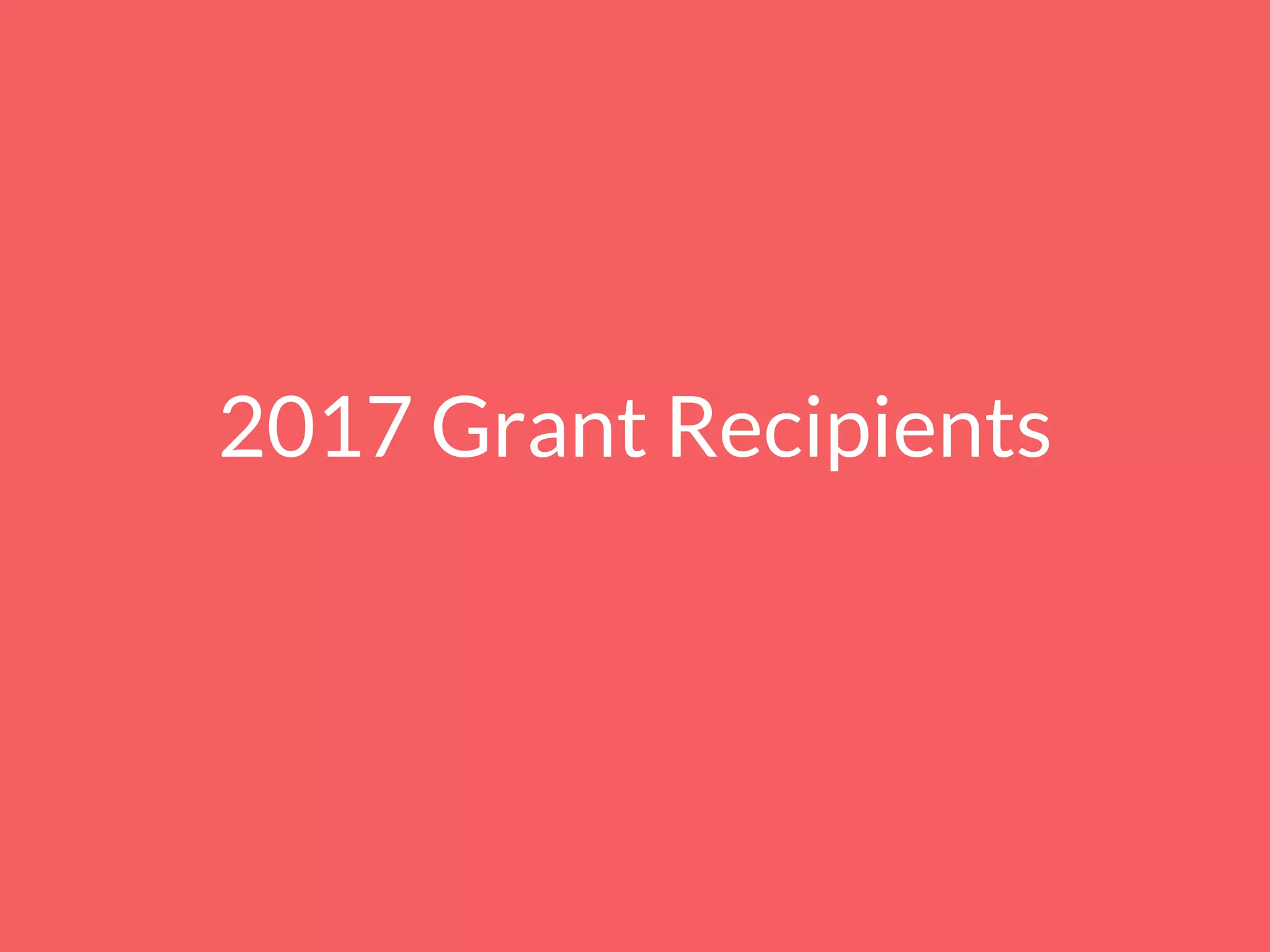 2017 Grant Recipients
 