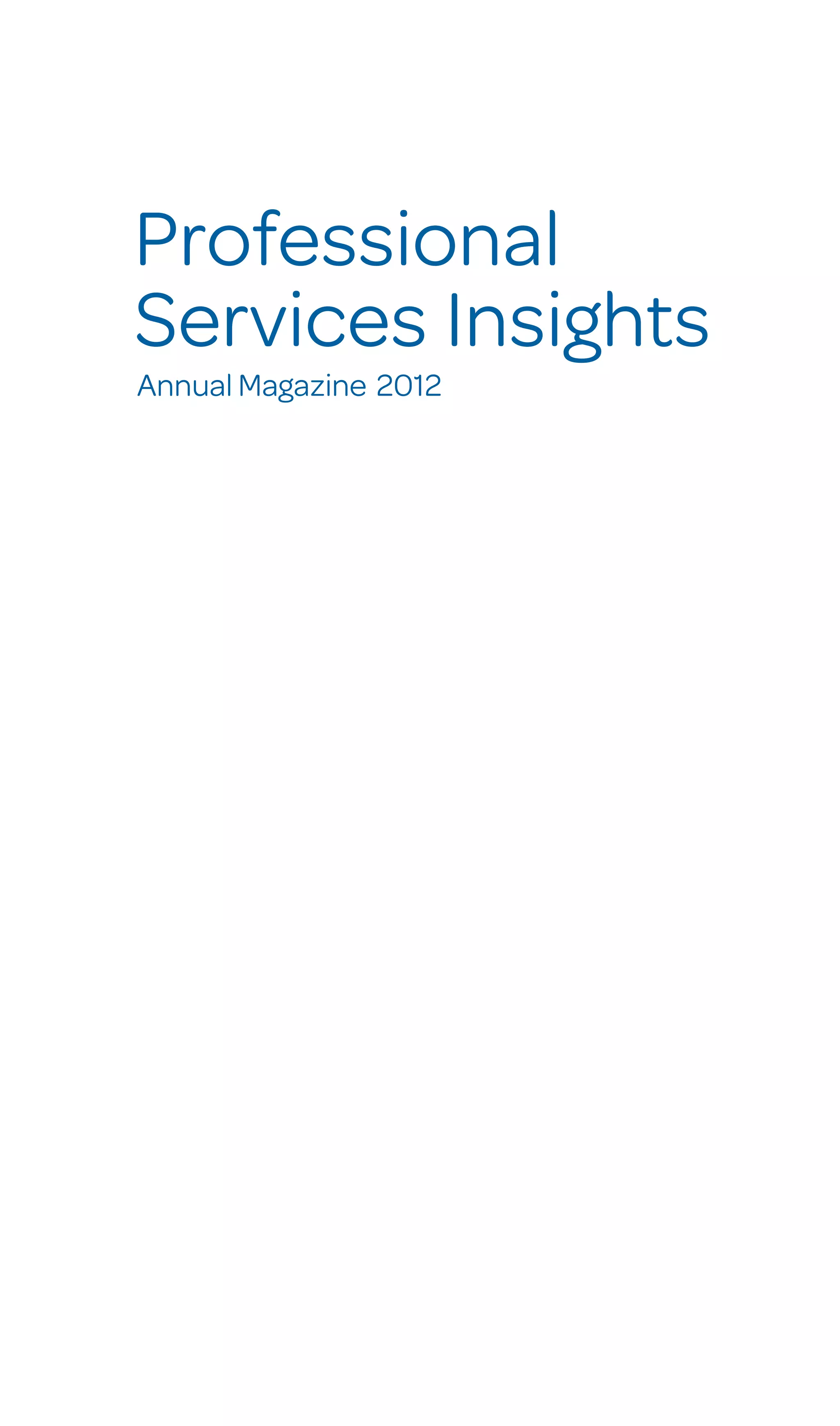 Professional
Services Insights
Annual Magazine 2012

 
