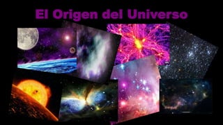 El Origen del Universo

 