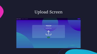 Upload Screen
 