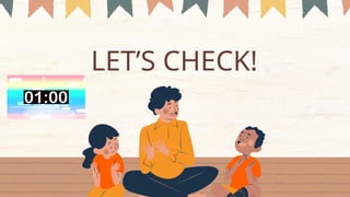 LET’S CHECK!
 