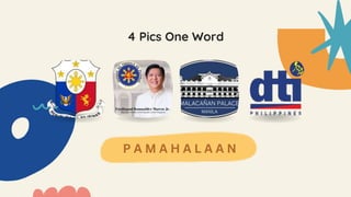 4 Pics One Word
P A M A H A L A A N
 