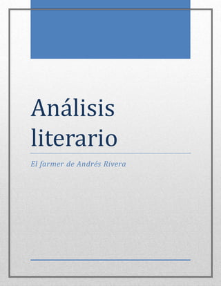 Análisis
literário
El farmer de Andrés Rivera
 