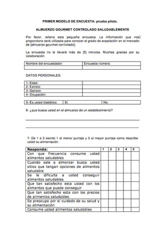 PRIMER MODELO DE ENCUESTA: prueba piloto.




                                            21
 