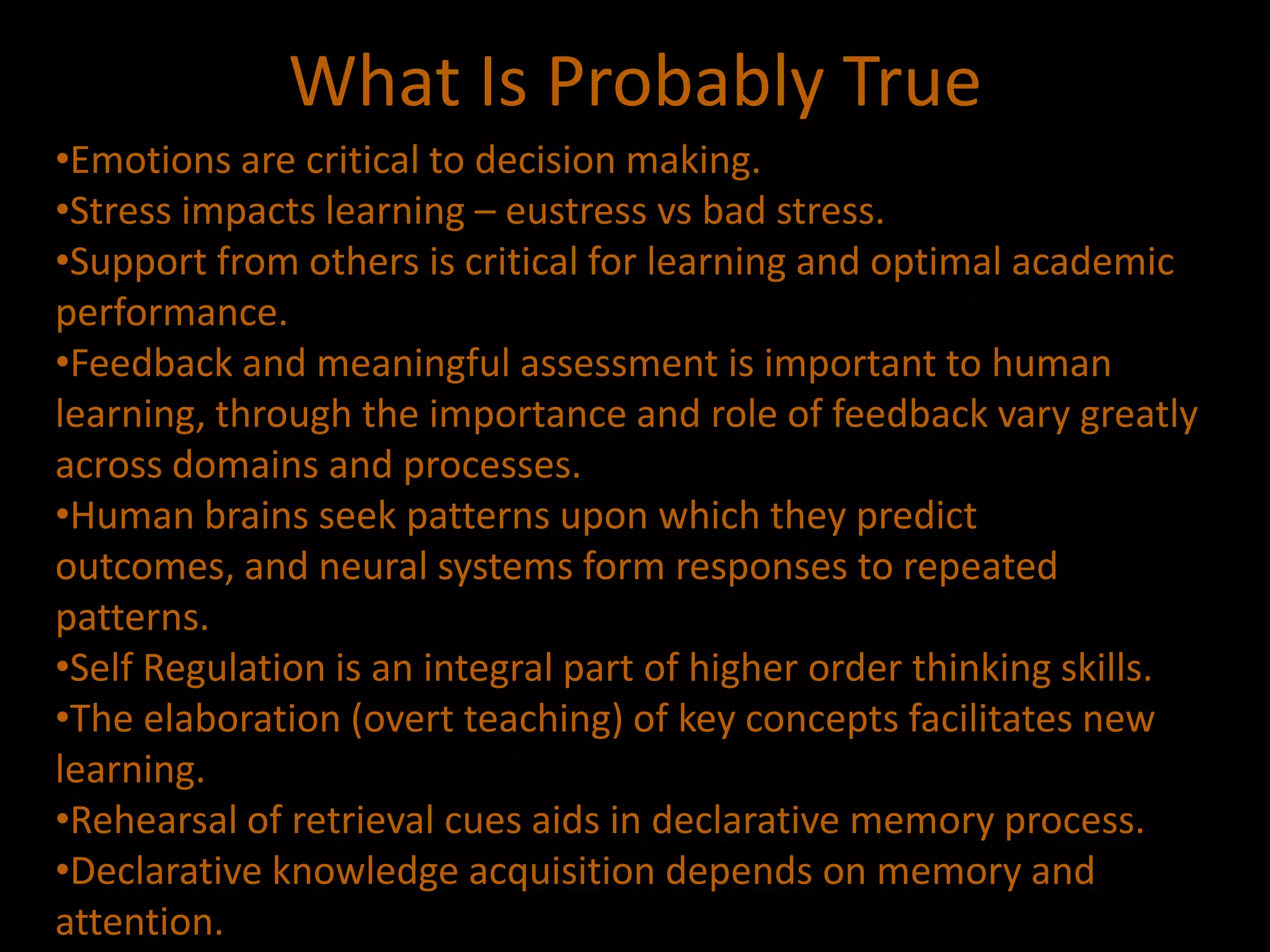 What Is Probably TrueEmotions are critical to decision making.