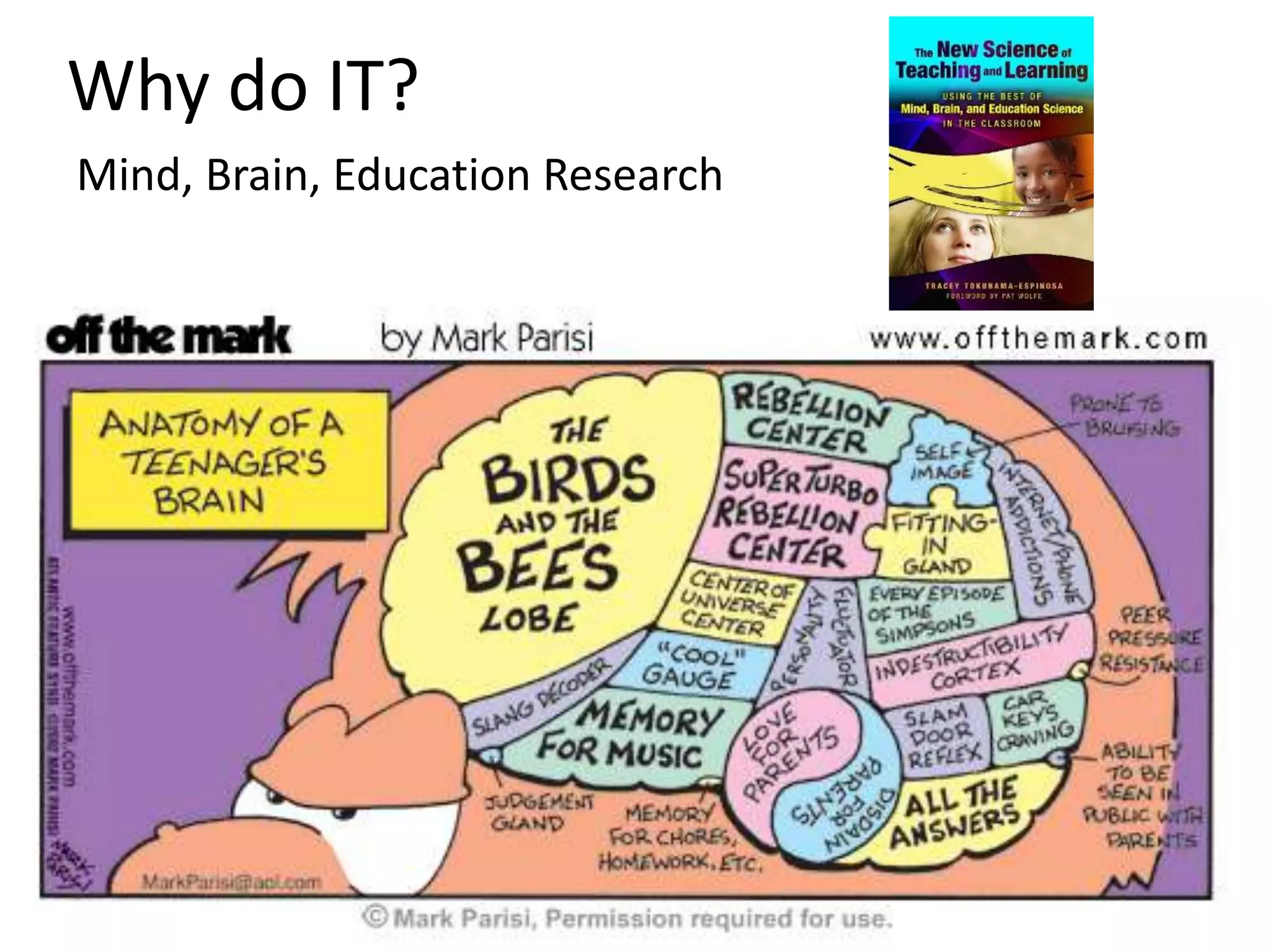 Why do IT?Mind, Brain, Education Research