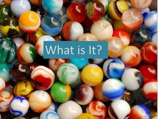What is It?
