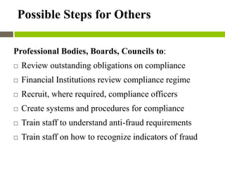 Possible Steps for Others
Professional Bodies, Boards, Councils to:
 Review outstanding obligations on compliance
 Finan...