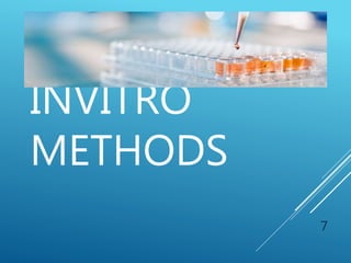 INVITRO
METHODS
7
 