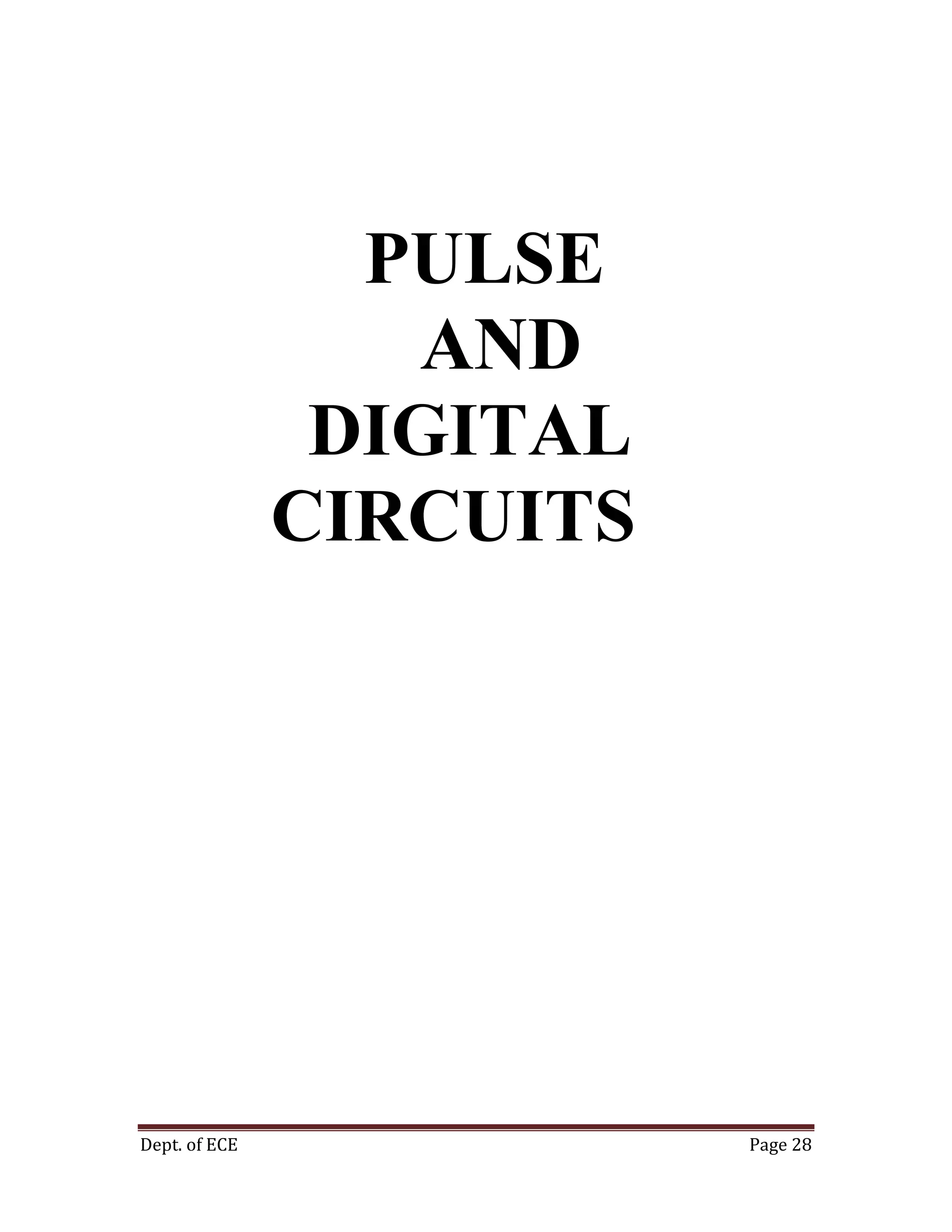 Dept. of ECE Page 28
PULSE
AND
DIGITAL
CIRCUITS
 