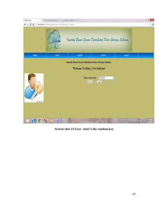 Screen shot 11:User enter’s the random key 
63 
 