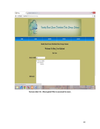 Screen shot 16 : Decrypted File is accessed to user. 
68 
 